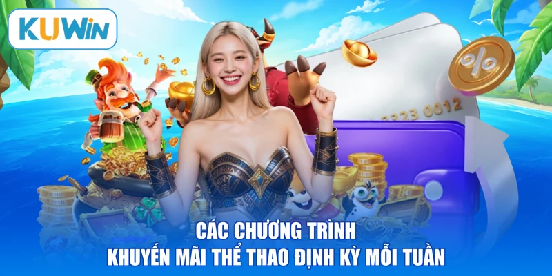 Các chương trình khuyến mãi thể thao định kỳ mỗi tuần