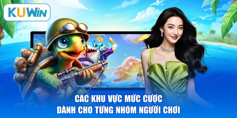 Các khu vực mức cược dành cho từng nhóm người chơi