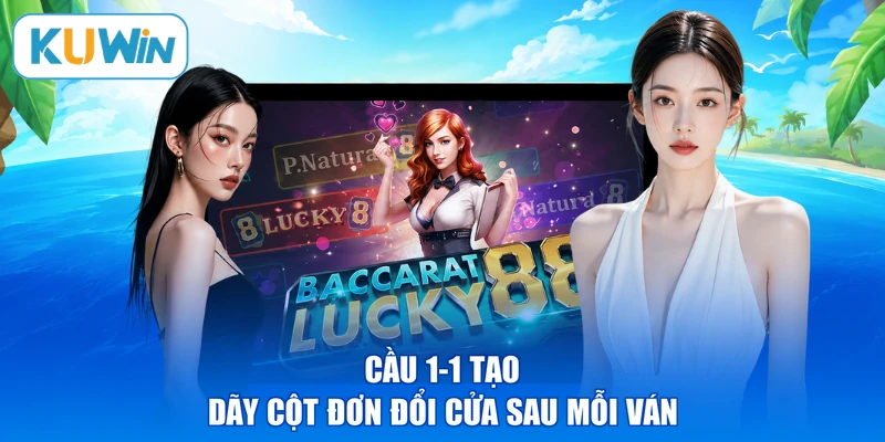 Cầu 1-1 tạo dãy cột đơn đổi cửa sau mỗi ván