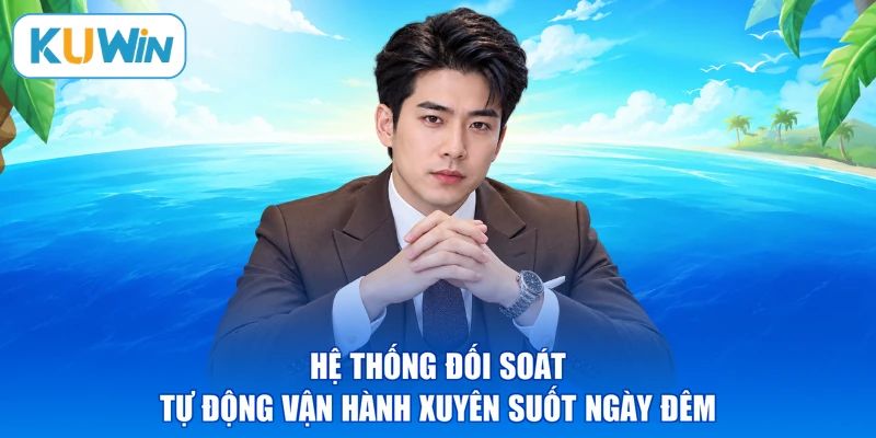 Hệ thống đối soát tự động vận hành xuyên suốt ngày đêm