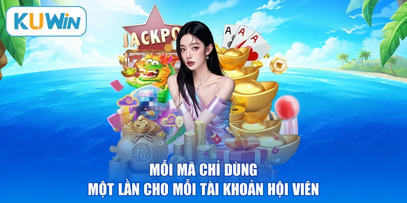 Mỗi mã chỉ dùng một lần cho mỗi tài khoản hội viên