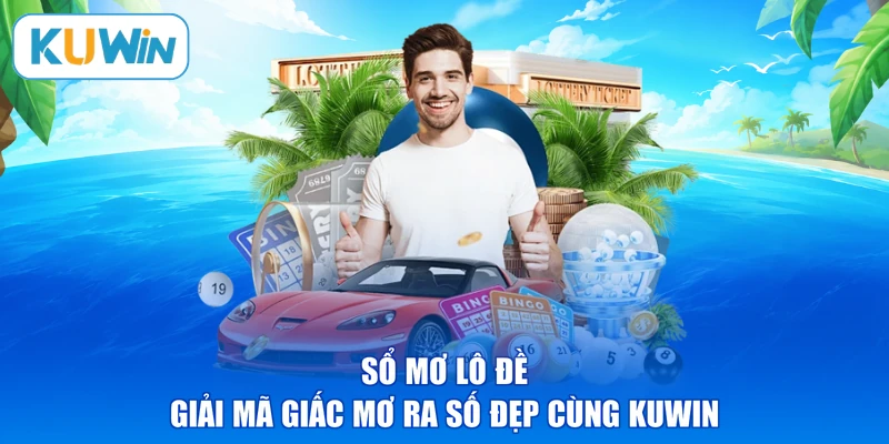 Sổ Mơ Lô Đề: Giải Mã Giấc Mơ Ra Số Đẹp Cùng KUWIN