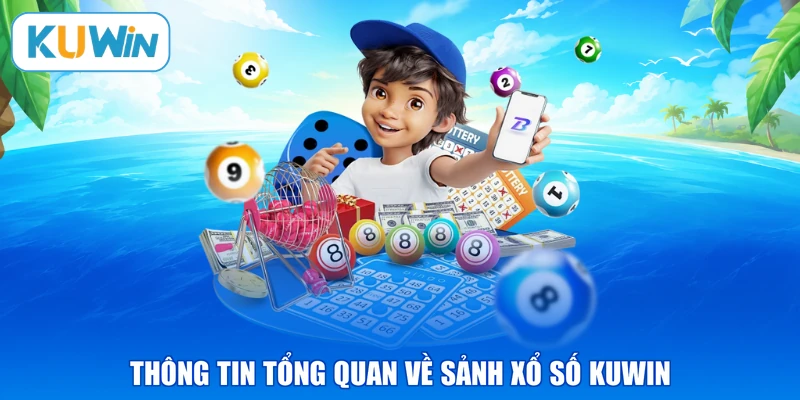 Thông tin tổng quan về sảnh xổ số KUWIN