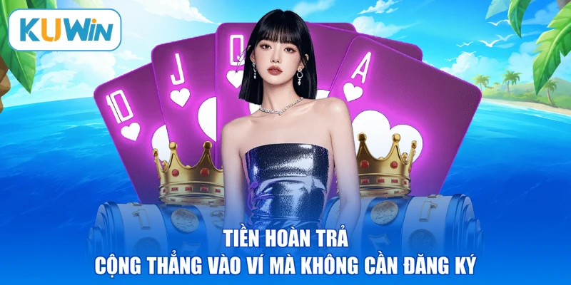 Tiền hoàn trả cộng thẳng vào ví mà không cần đăng ký