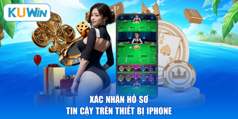 Xác nhận hồ sơ tin cậy trên thiết bị iPhone